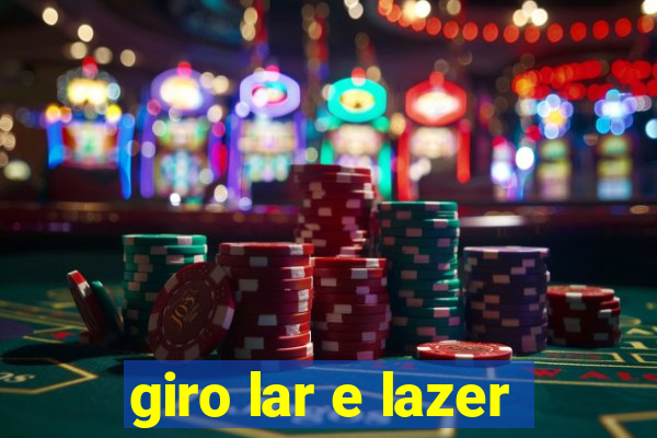 giro lar e lazer